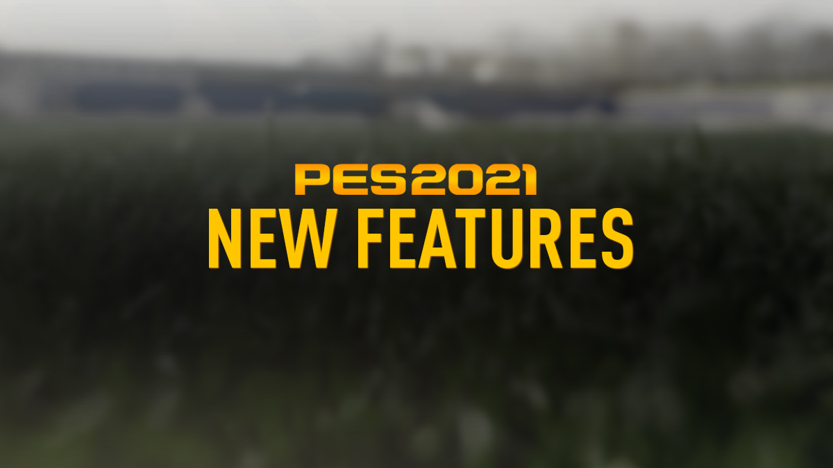 PES 2021 New Features