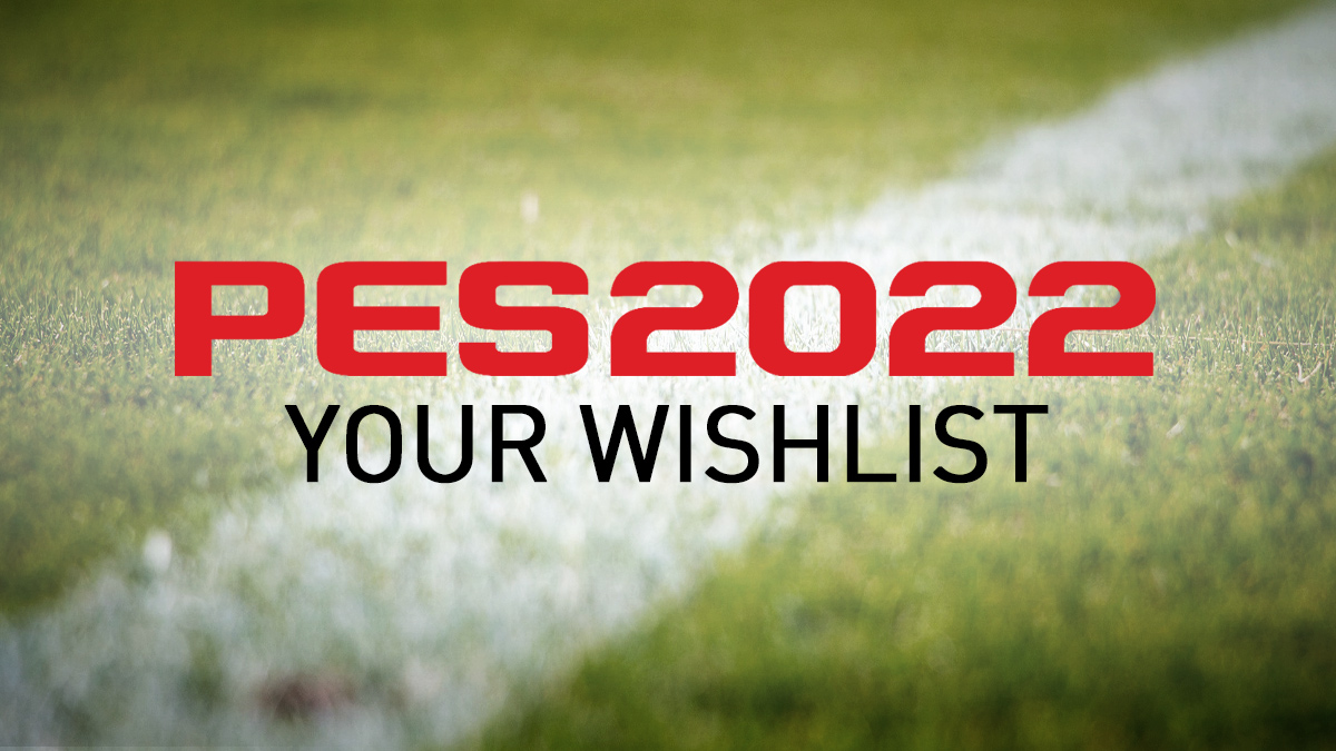 eFootball 2022 Wishlist