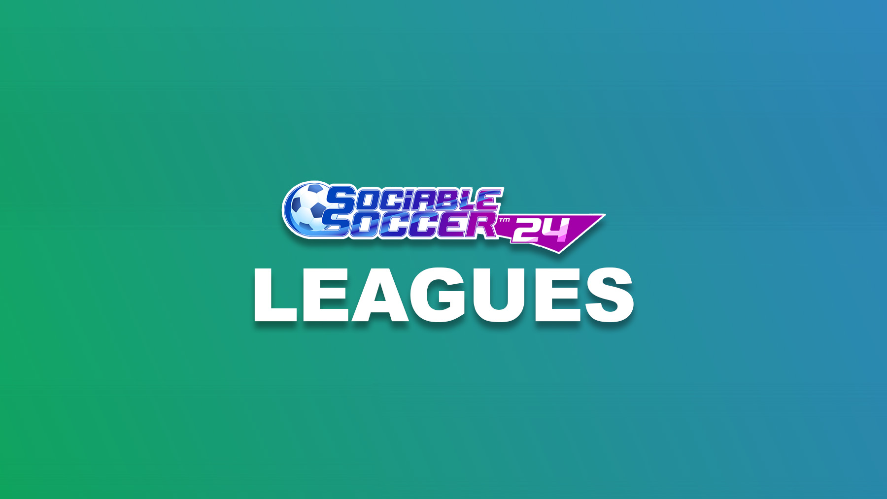 Sociable Soccer 24 – Leagues