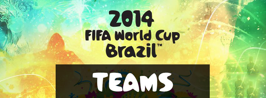 2014 FIFA World Cup Brazil – Teams