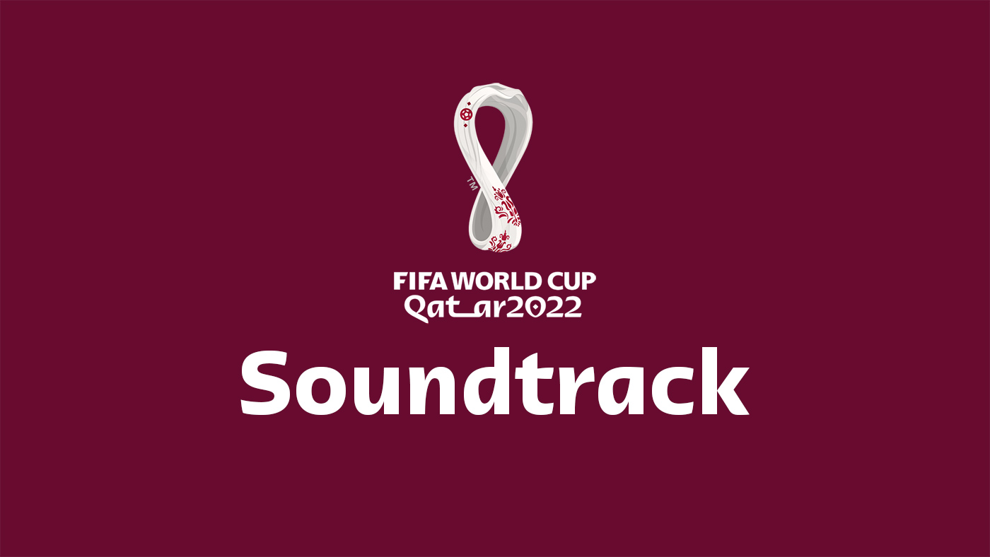 2022 Fifa World Cup Soundtrack