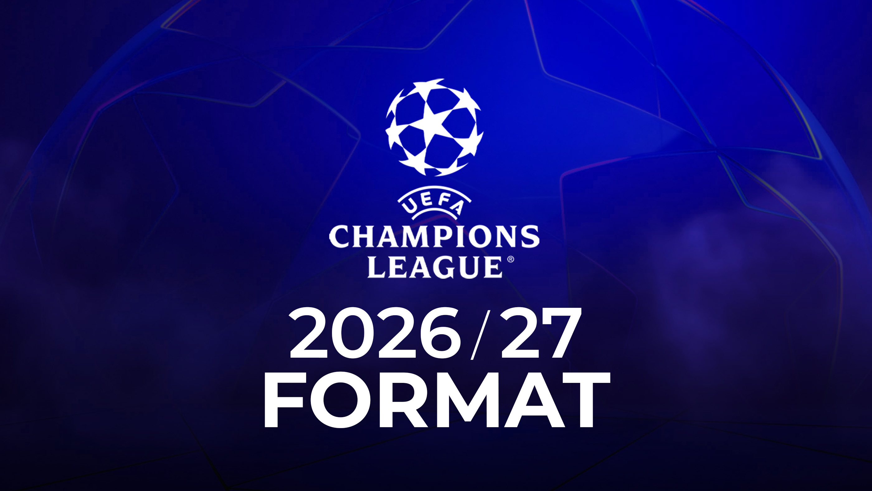 UEFA Champions League 2026-2027 Format