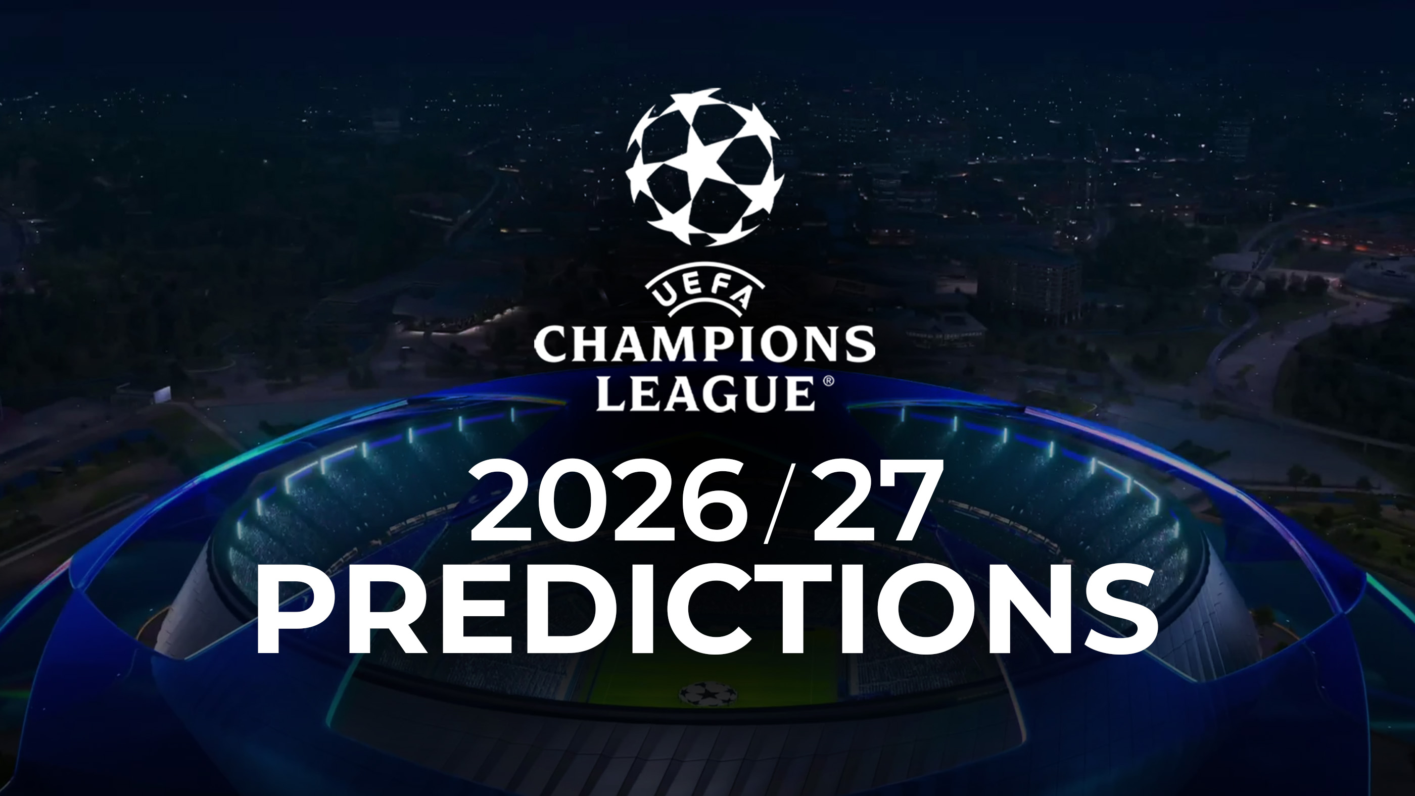 UEFA Champions League 2026-2027 Predictions