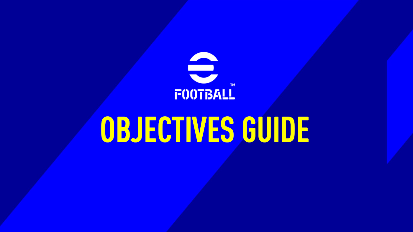 eFootball 2022 – How to Complete Objectives & Claim Rewards