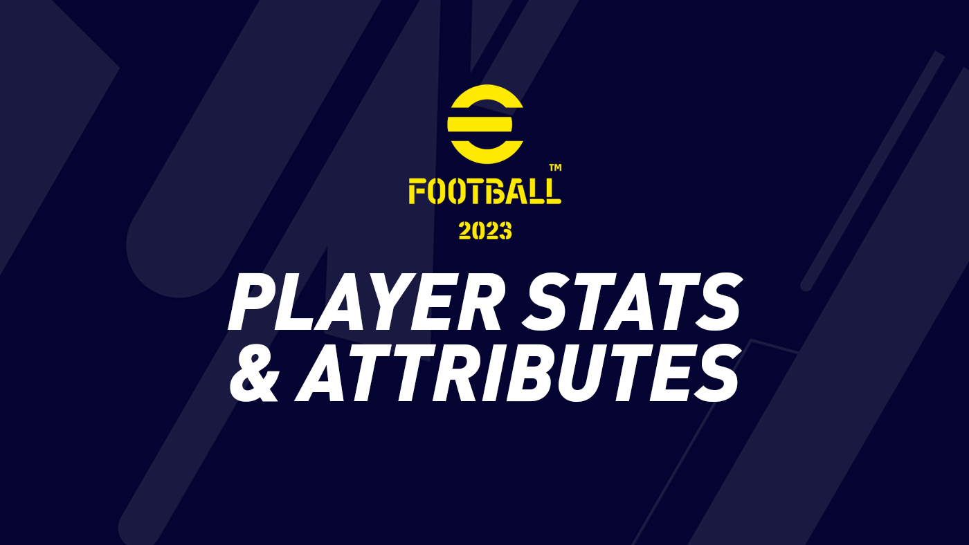 eFootball 2023 – Player Stats & Attributes