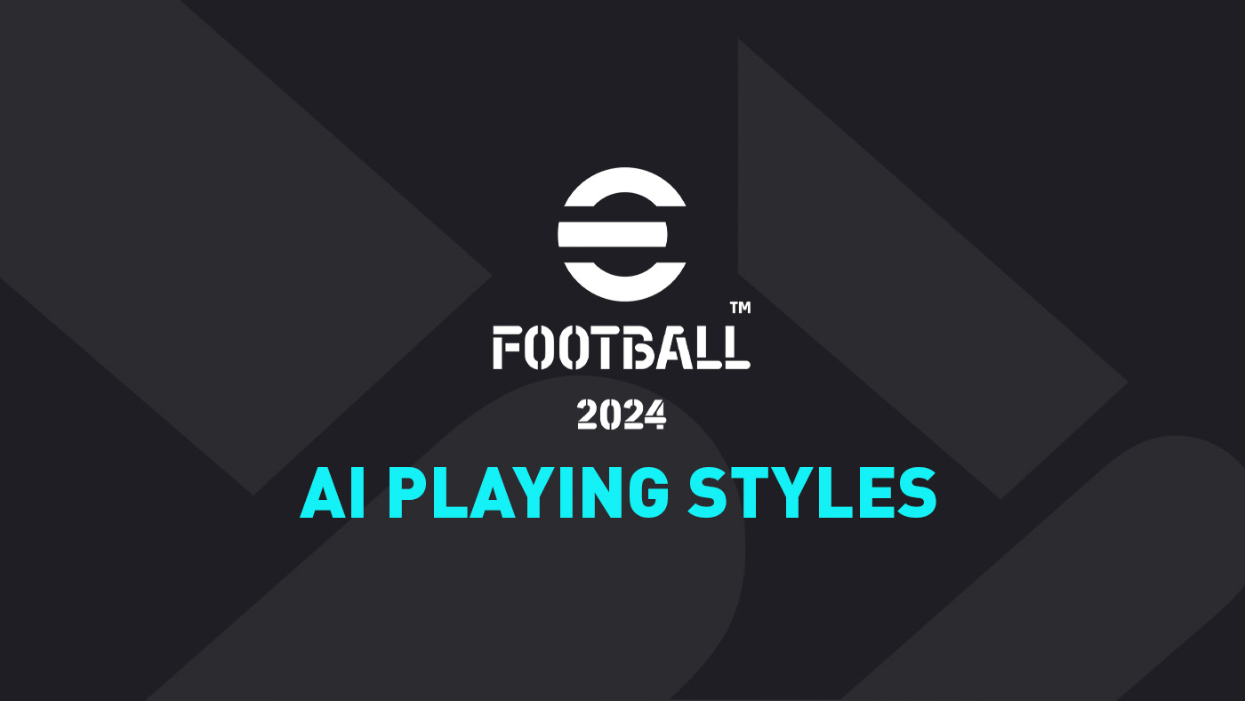 AI Playing Styles in Konami's eFootball 2024 soccer game.