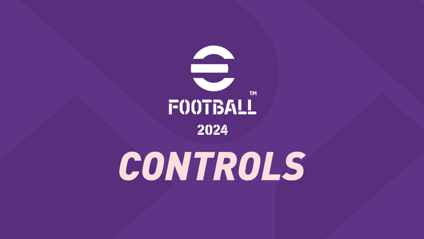 eFootball 2024 controls and buttons for PlayStation 4, PlayStation 5, Xbox One, Xbox Series X/S and PC gamepad controllers.