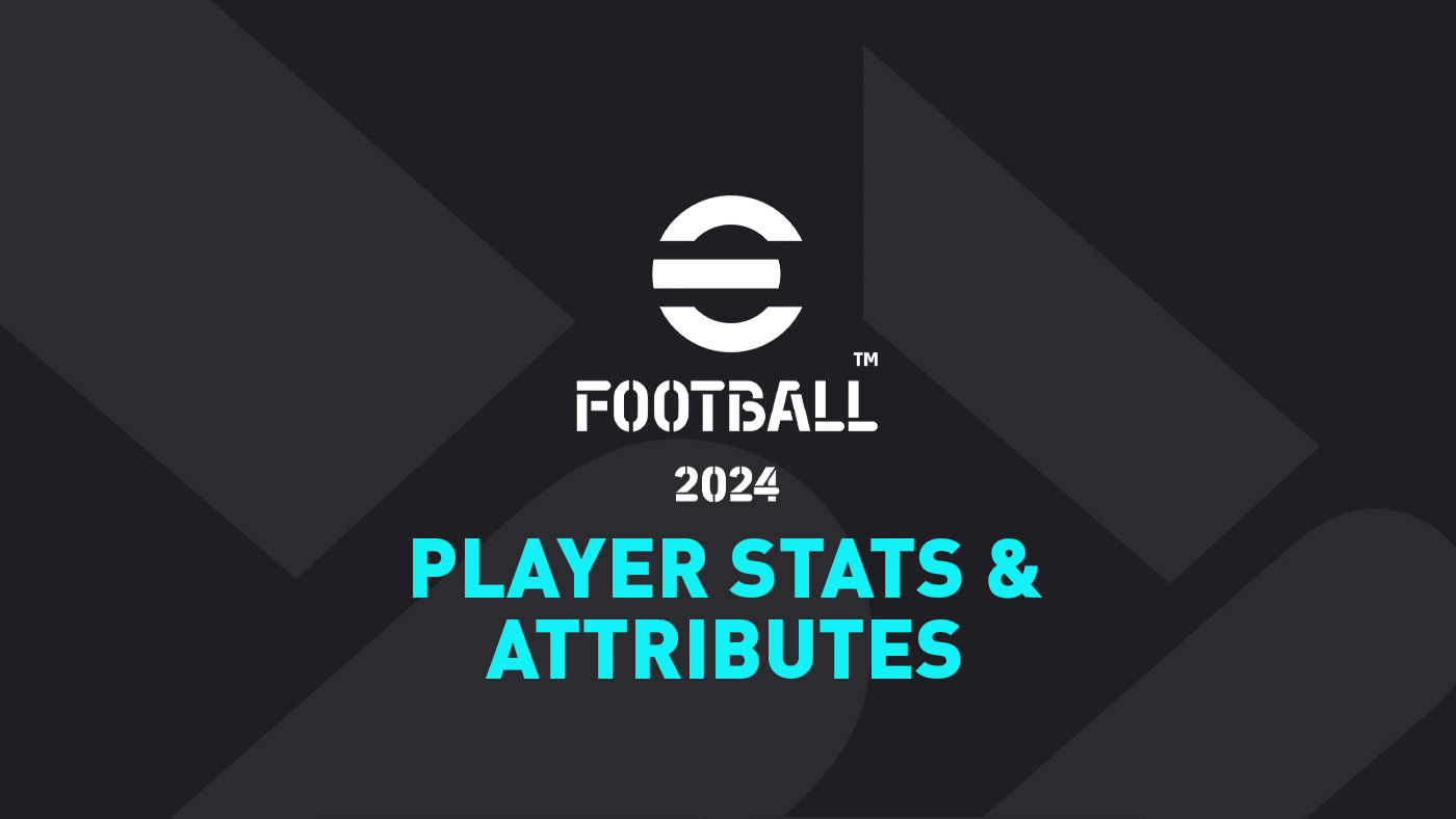eFootball 2024 player attributes guide.