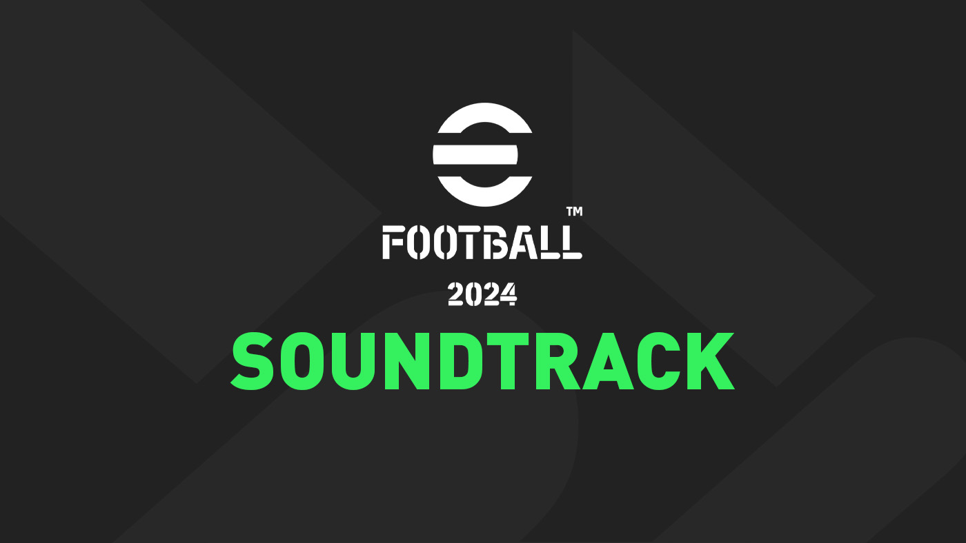 eFootball 2024 Soundtrack - The complete playlist of Konami's eFootball 2024 video-game.