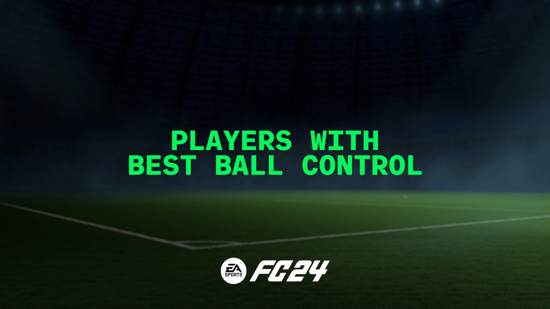 FC 24 Players with Best Ball Control