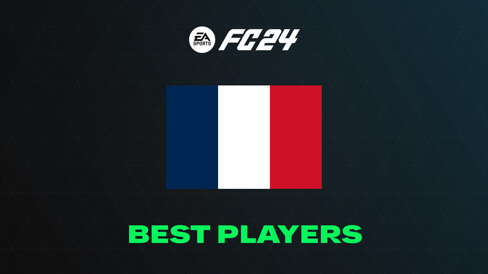 FC 24 Best French Players (Top GKs, Defenders, Midfielders & Attackers)