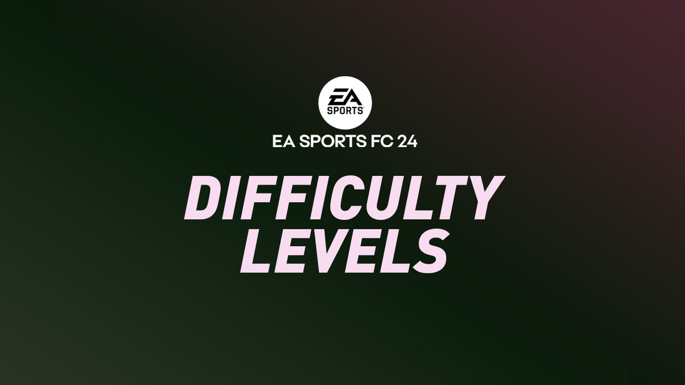 FC 24 Difficulty Levels