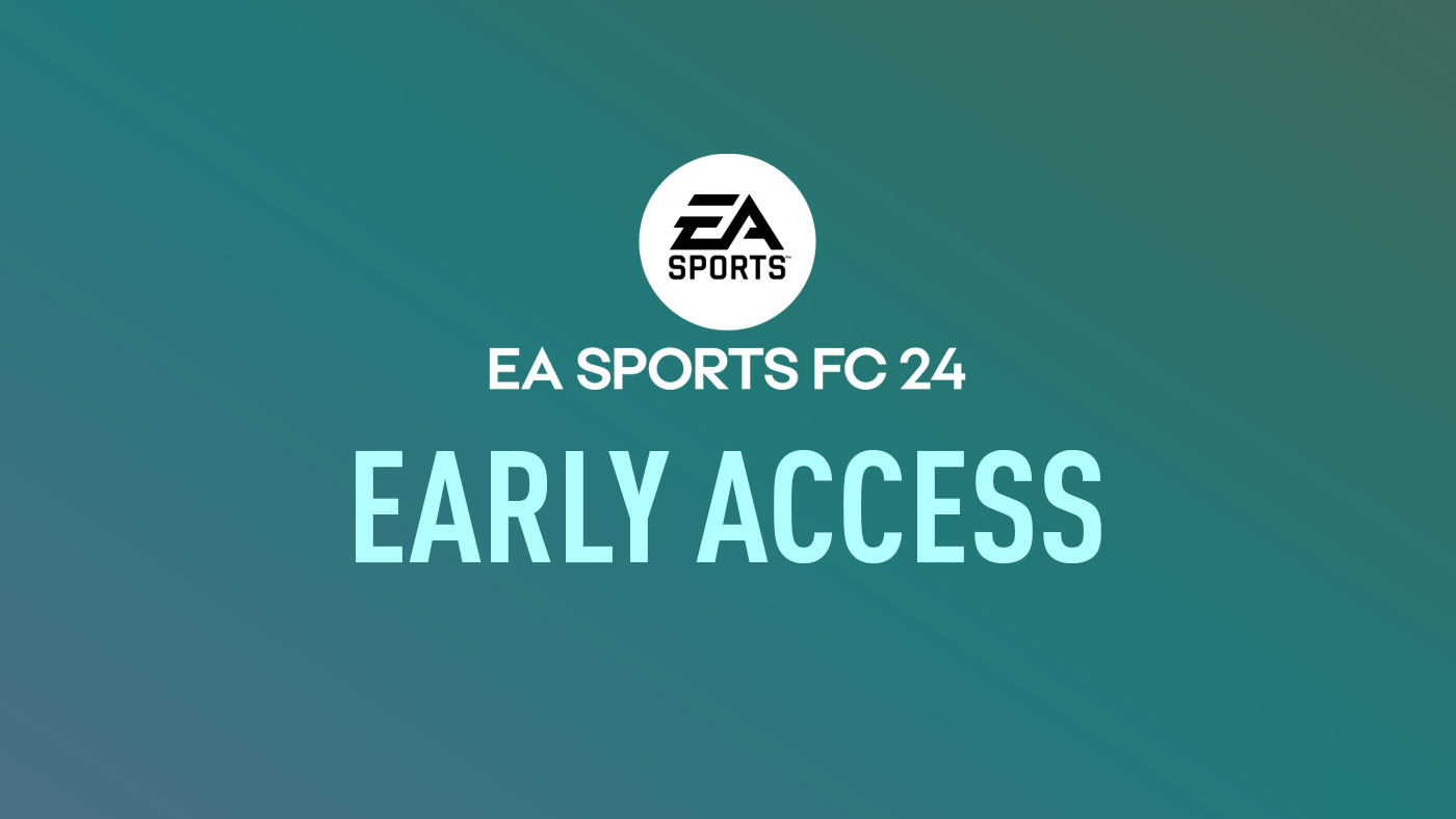 Early Access to FIFA 24 (EA FC 24)