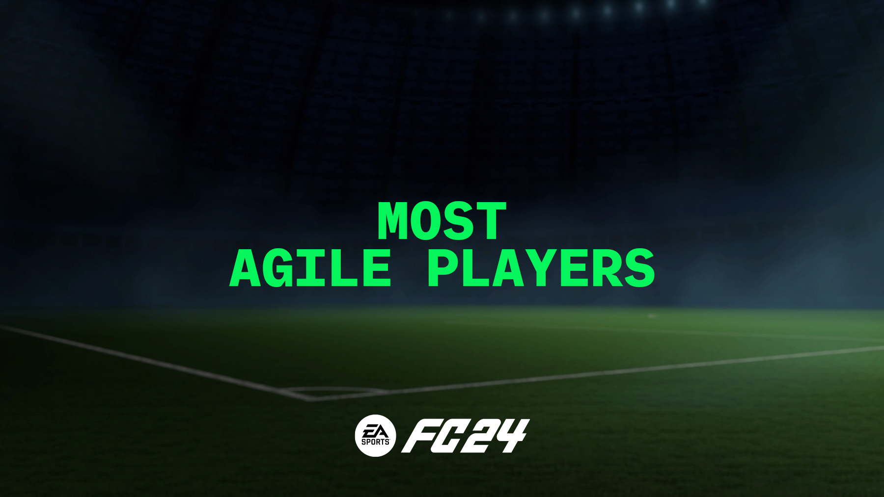 FC 24 Best Players with Highest Agility Ratings