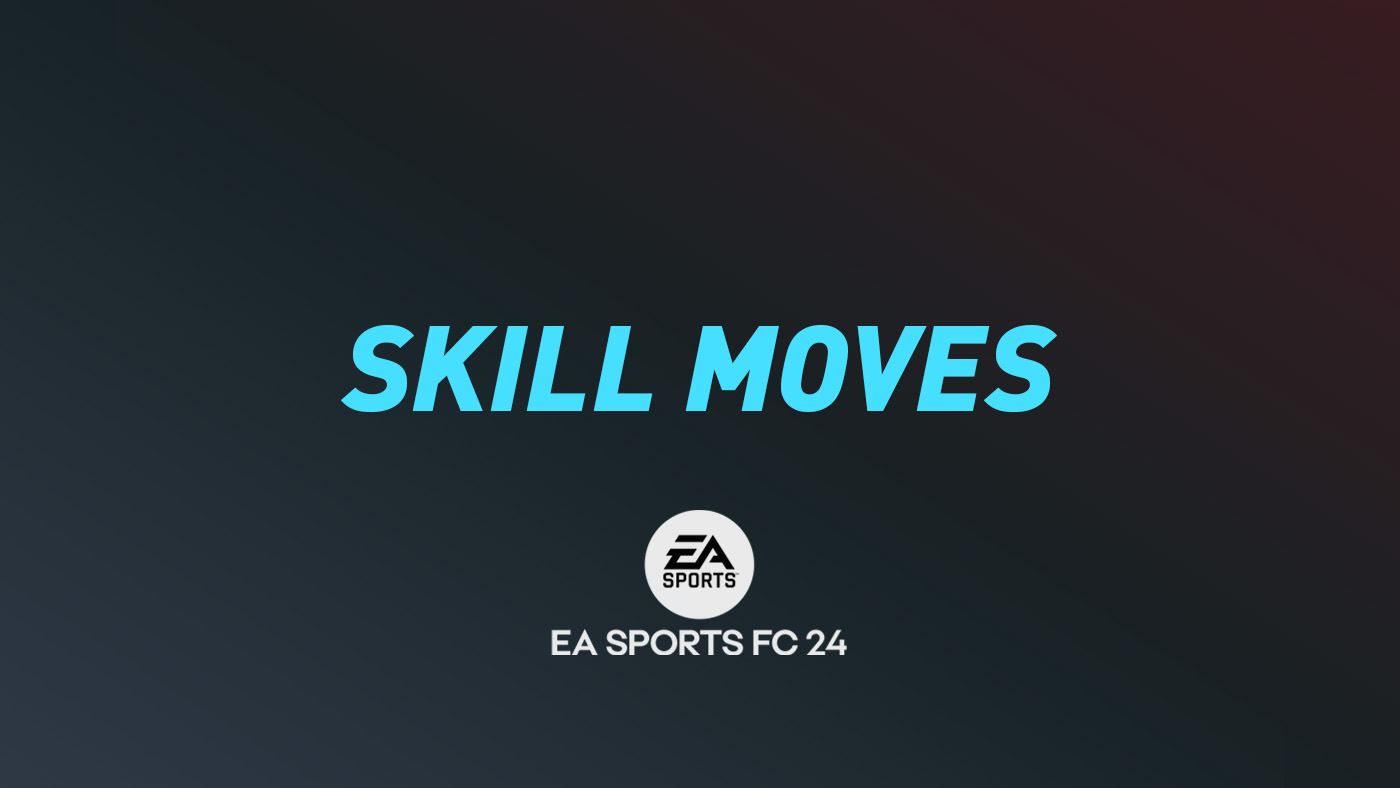 FC 24 (FIFA 24) Skill Moves