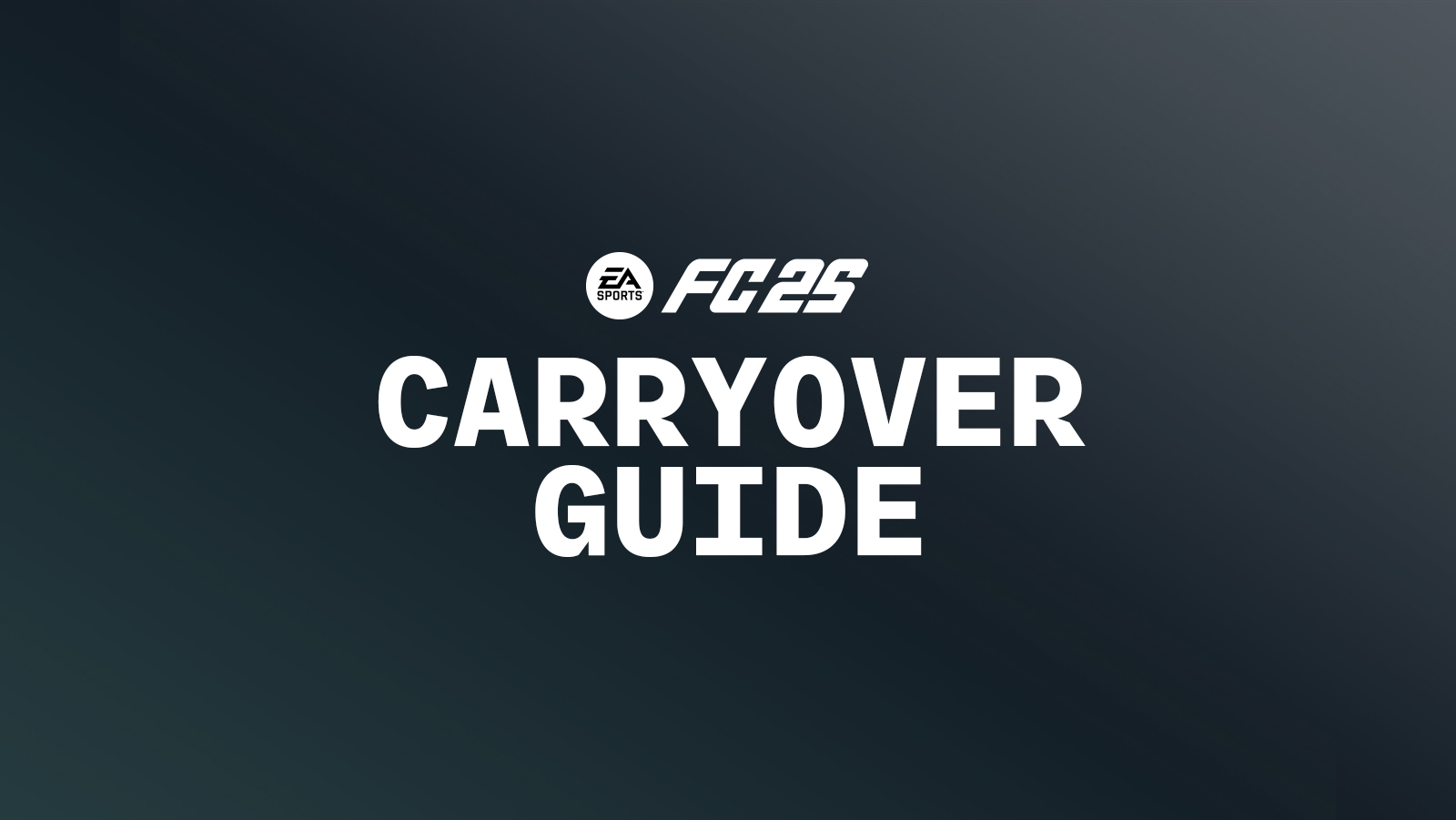 FC 25 Carryover Guide