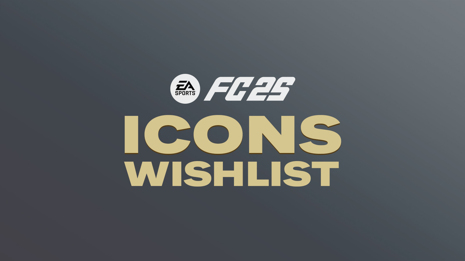 Vote for new EA Sports FC 25 Icons and list your wishlist here.