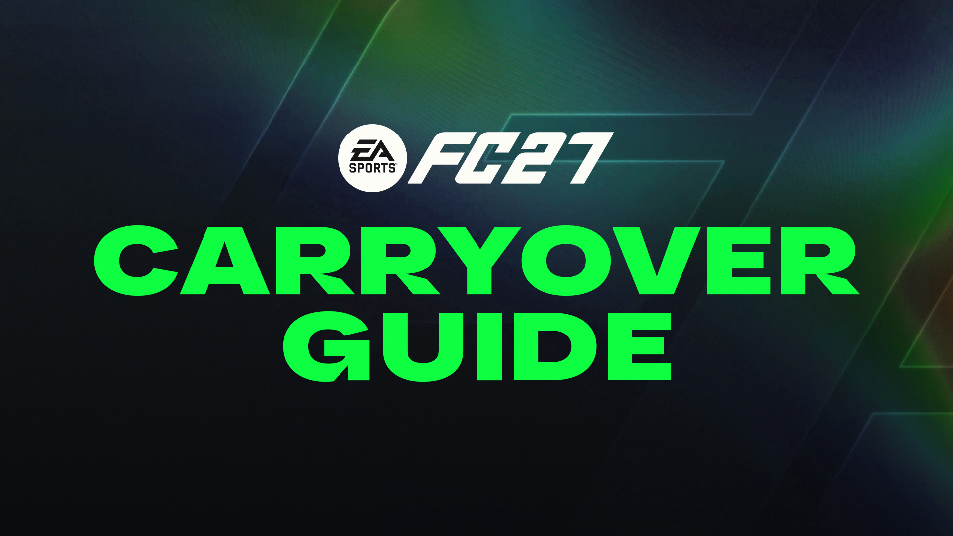 FC 27 Carryover Guide
