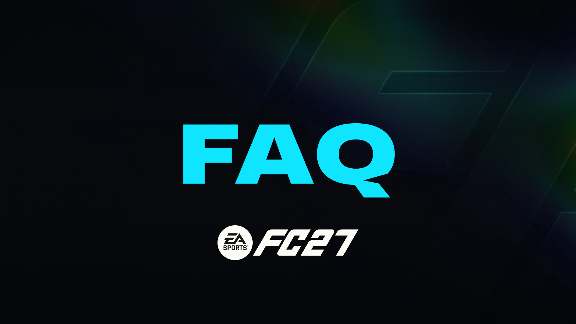 FC 27 FAQ