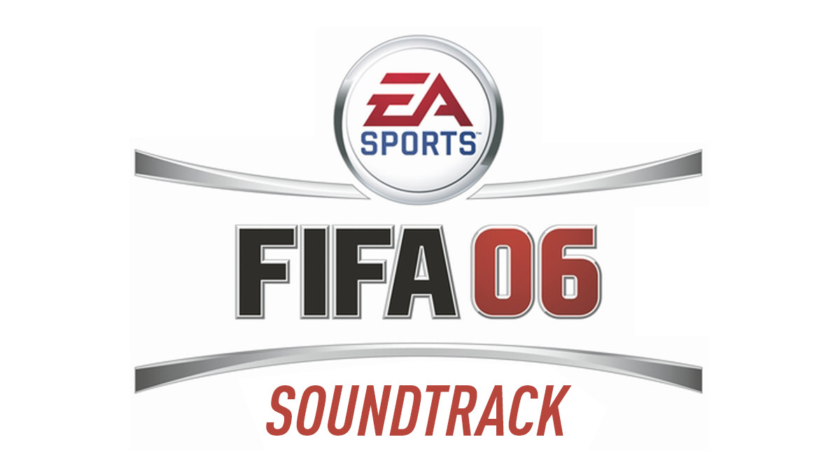 FIFA 06 Soundtrack