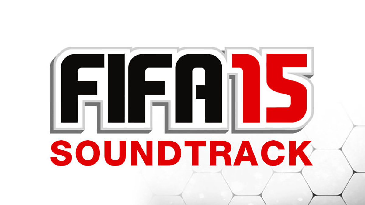 Fifa songs. FIFA 15 саундтрек. FIFA 15 Soundtrack. ФИФА 2015 музыка. Саундтреки FIFA 23.