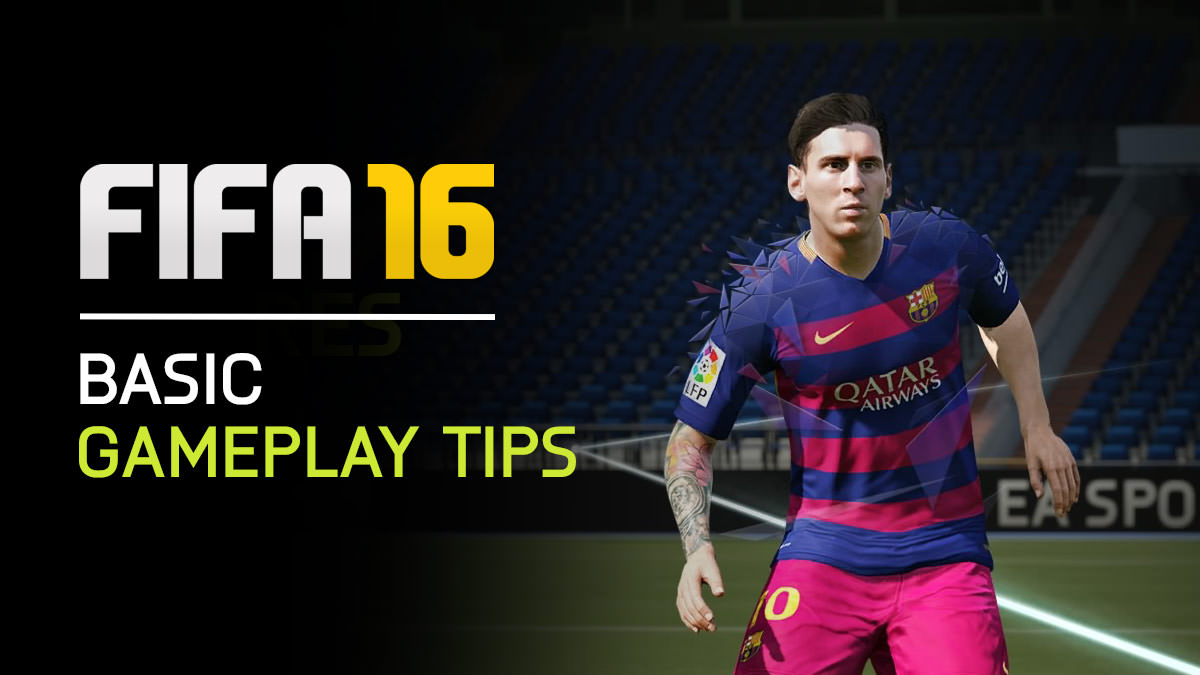 FIFA 16 Basic Gameplay Tips