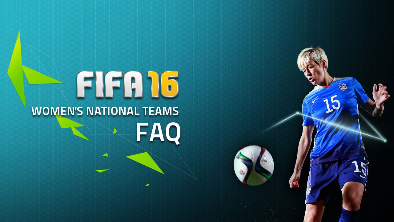 FIFA 16 Women’s National Teams FAQ