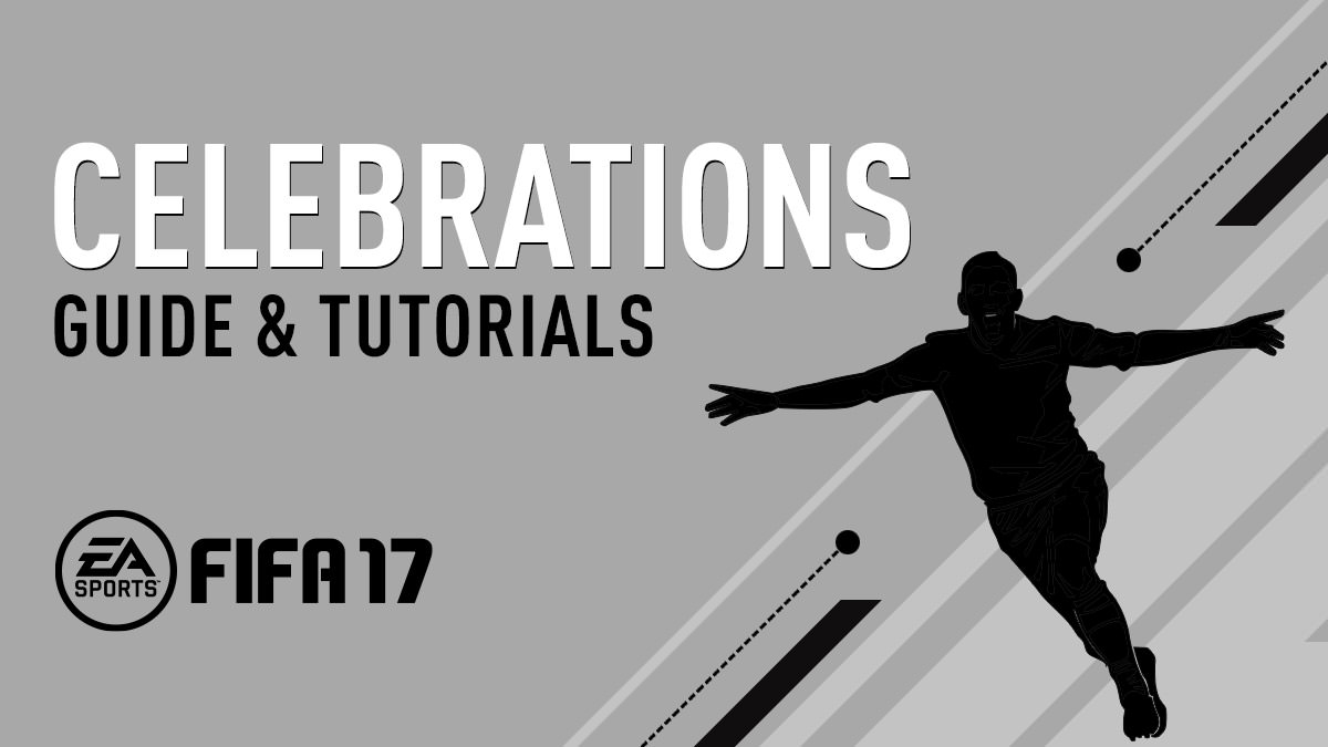 FIFA 17 Celebrations Guide