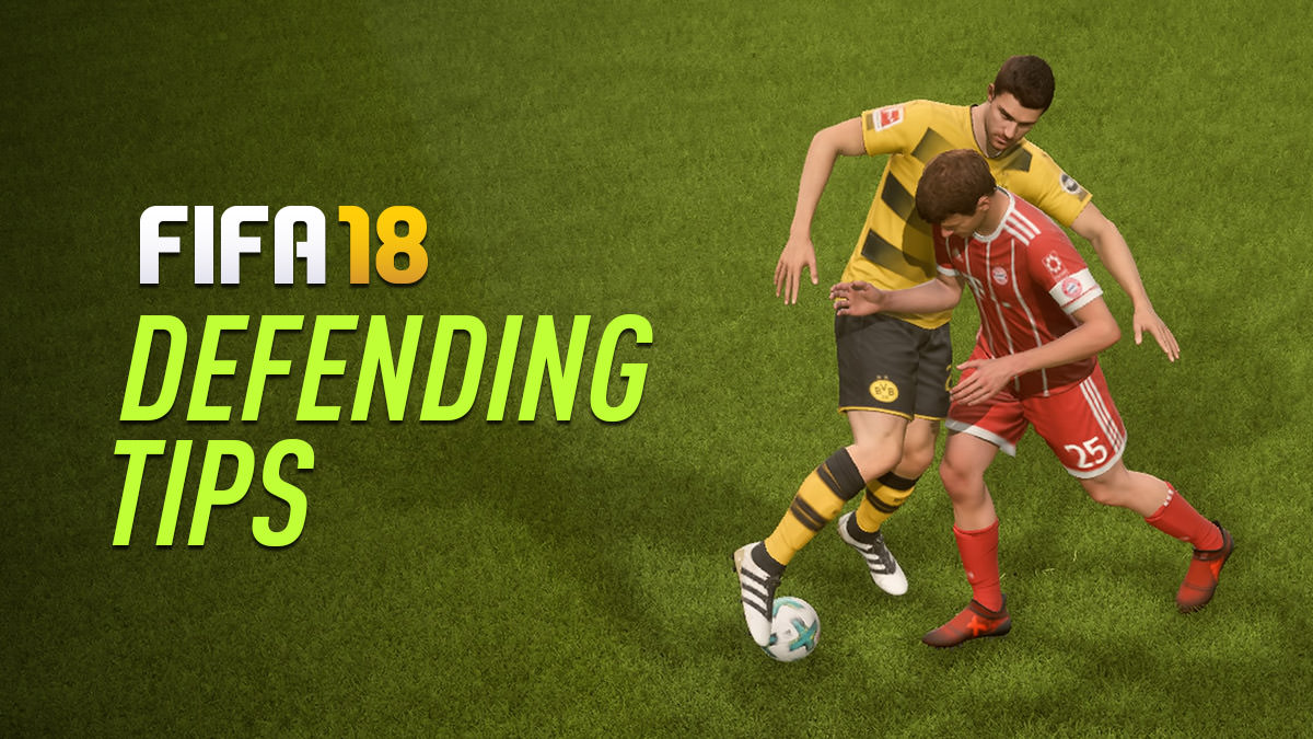 FIFA 18 Defending Tips