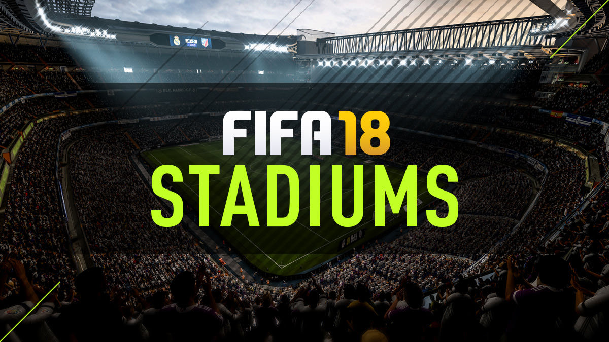 FIFA 18 Stadiums