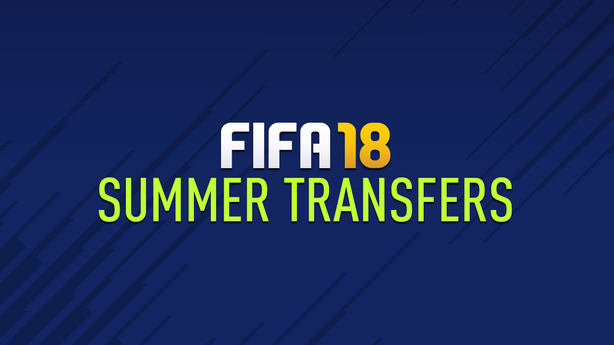 FIFA 18 Summer Transfers