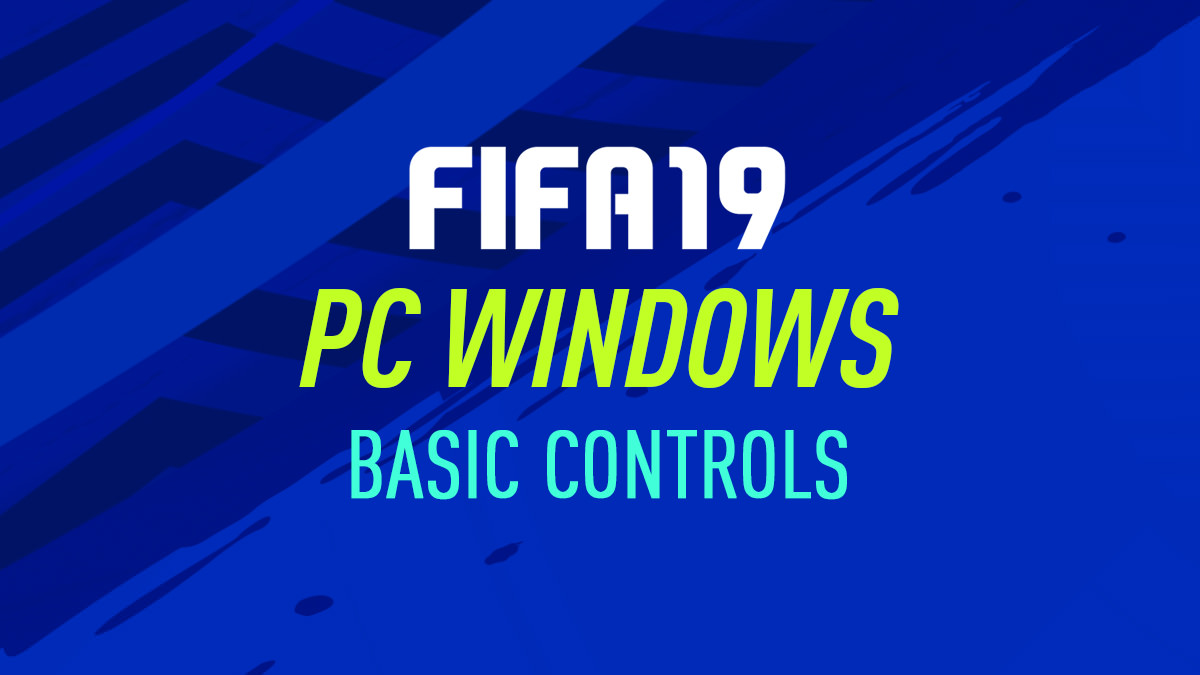 volgens zeven Toegeven FIFA 19 – PC Controls – FIFPlay