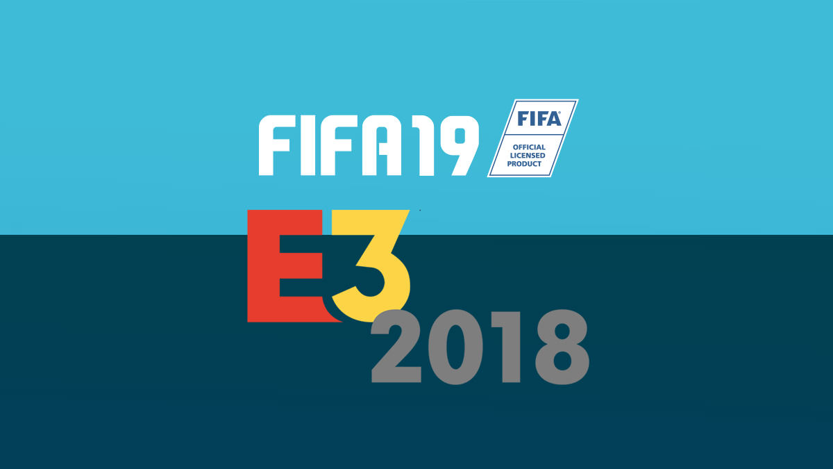 FIFA 19 at E3 2018