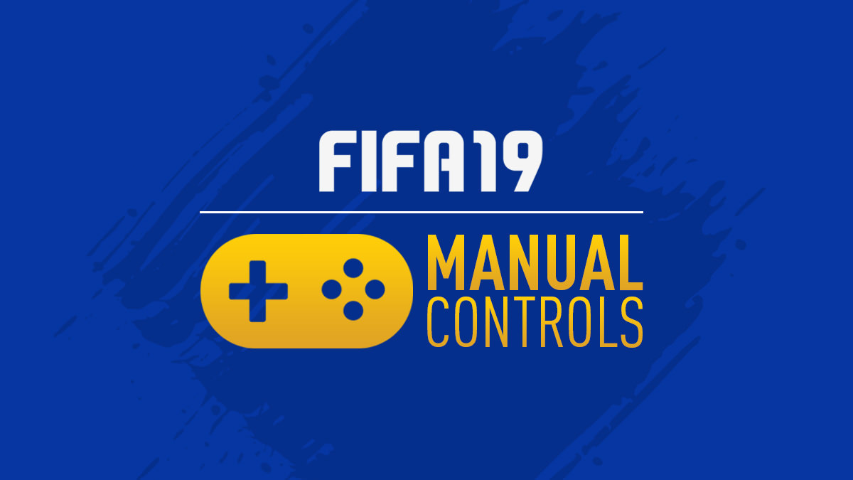 FIFA 19 Manual Controls
