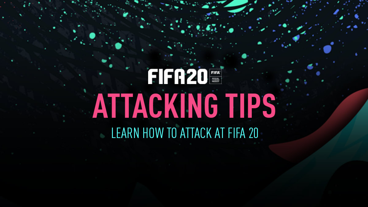 Attacking Tutorial for FIFA 20