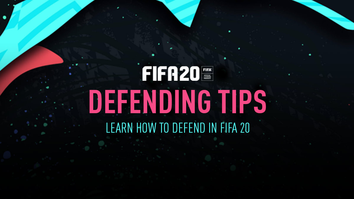 FIFA 20 Defending Tips
