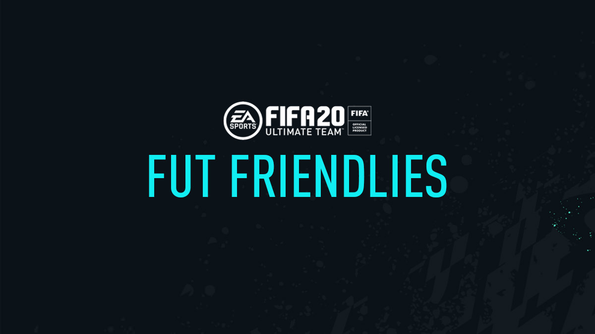 FIFA 20 – FUT Friendlies
