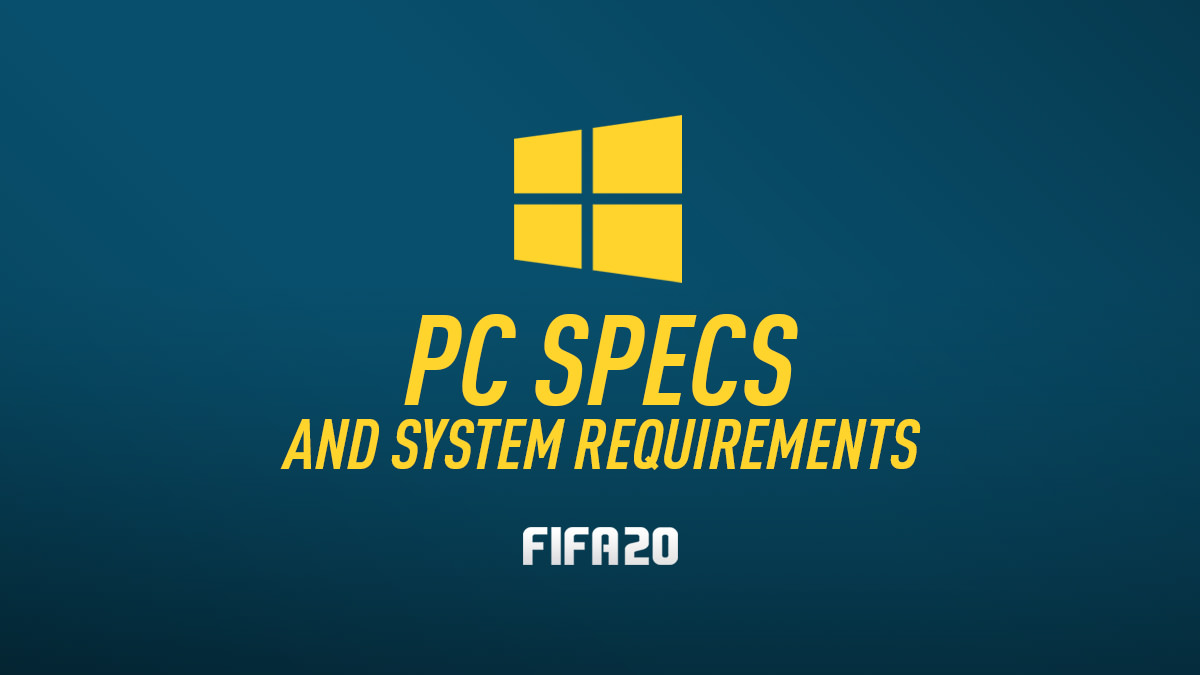 FIFA 20 PC Specs & System Requirements