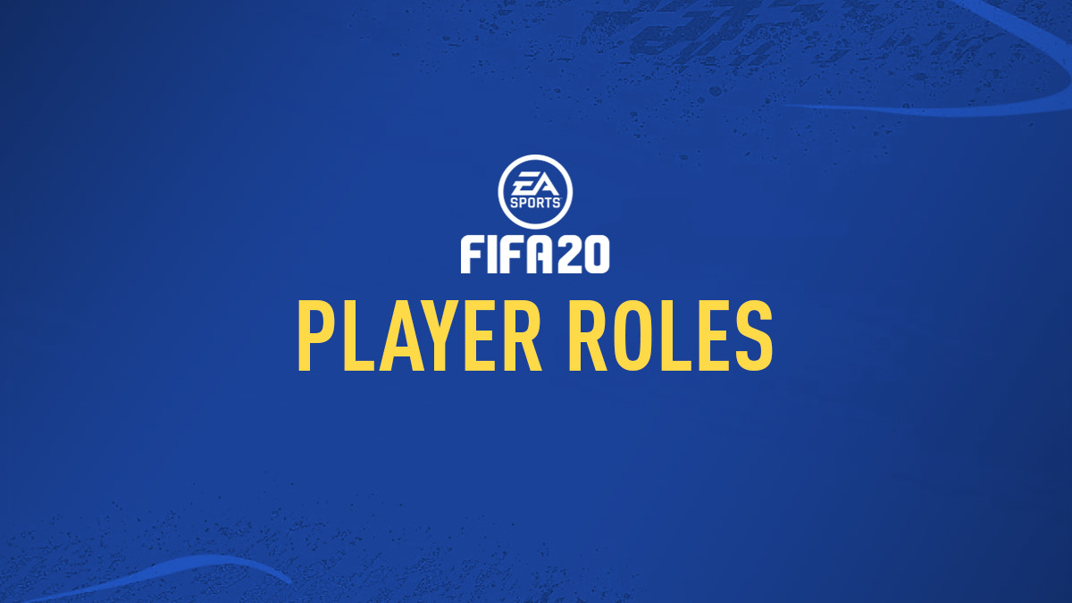 Player Roles in FIFA 20