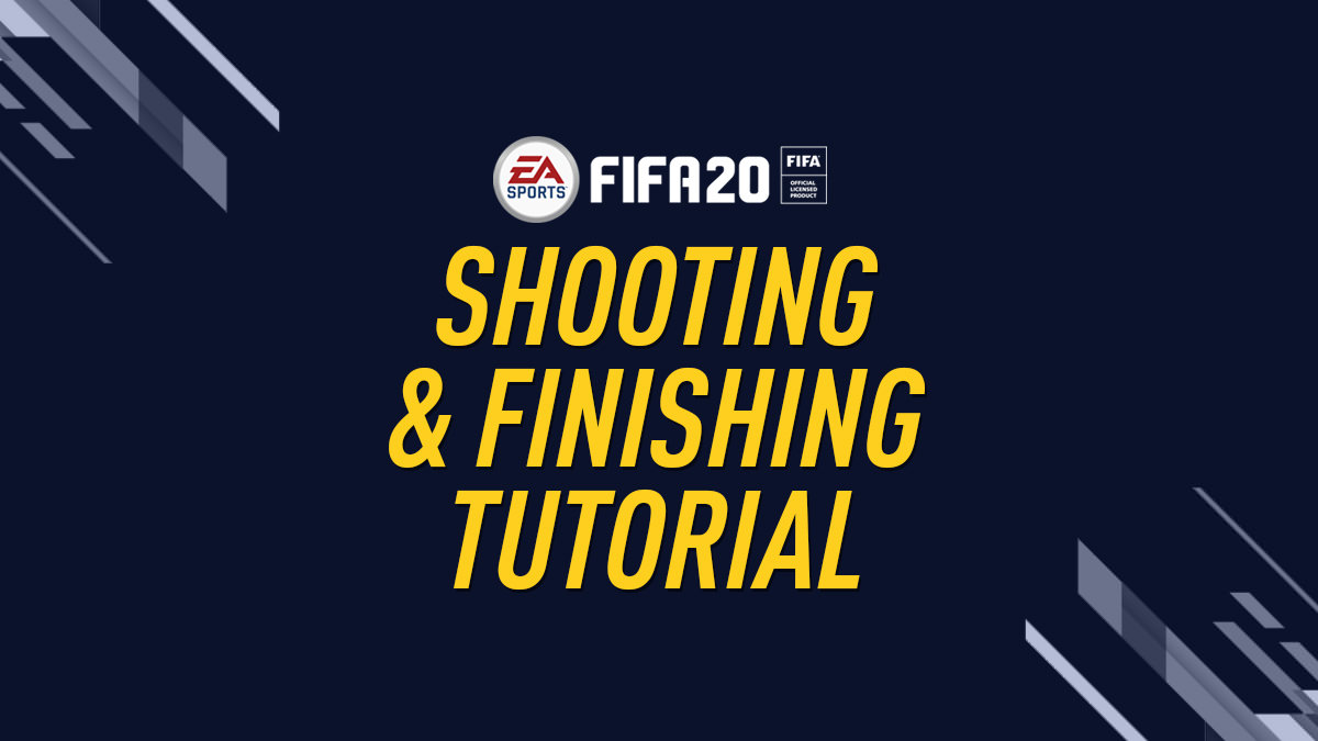 FIFA 20 Shooting & Finishing Guide (Tutorial & Tips)