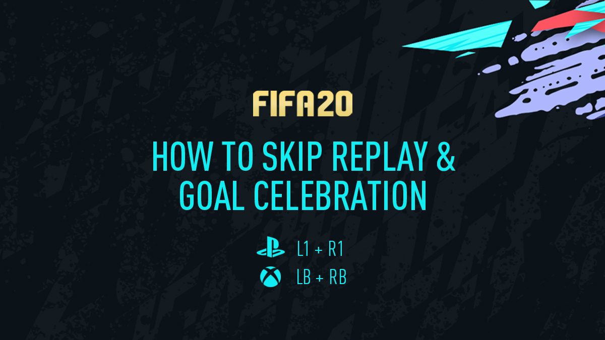 FIFA 20 – How to Skip Your Goal Celebration & Replay