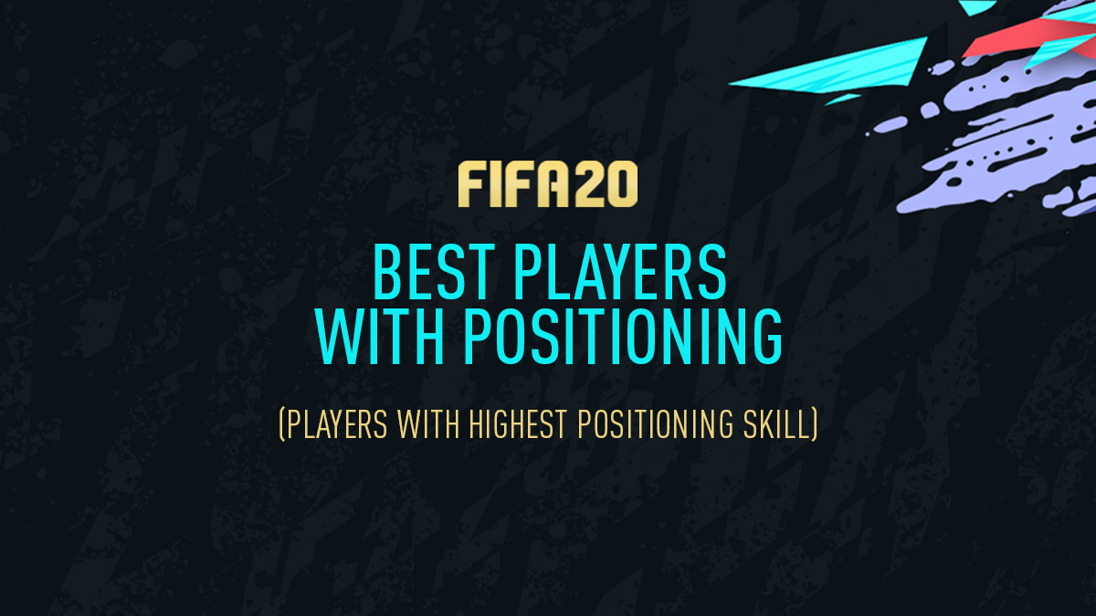 FIFA 20 – Players with Best Positioning