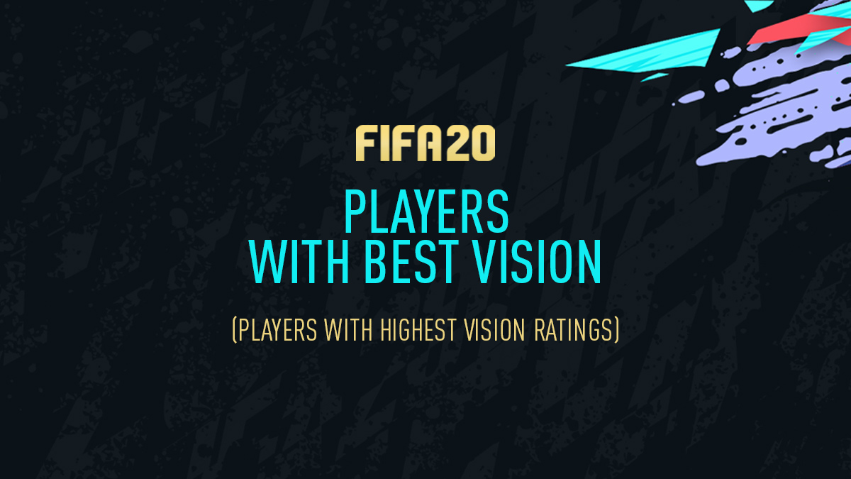 FIFA 20 – Players with Best Vision