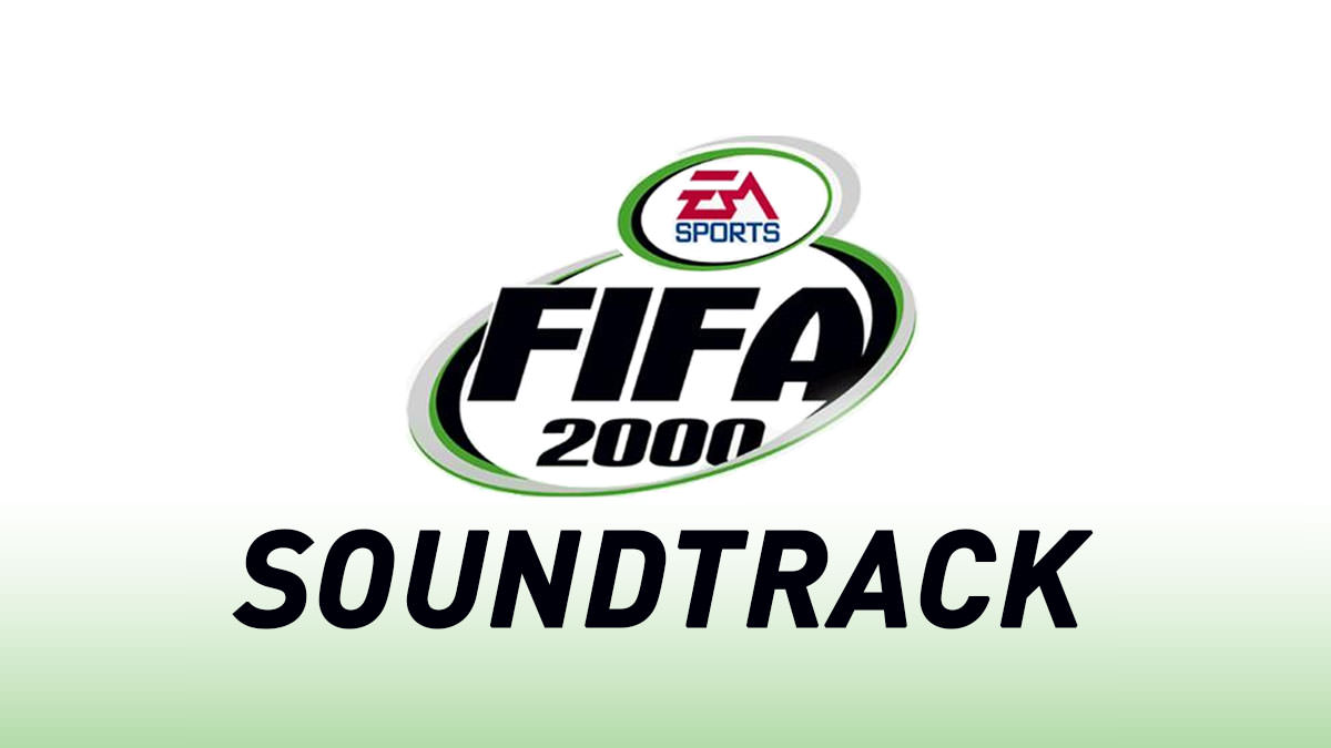 FIFA 2000 Soundtrack – FIFPlay