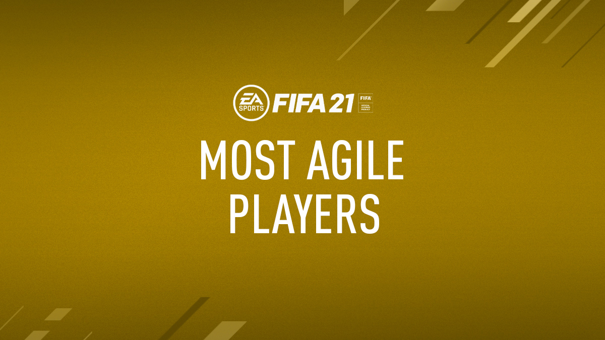 FIFA 21 Players with Best Agility