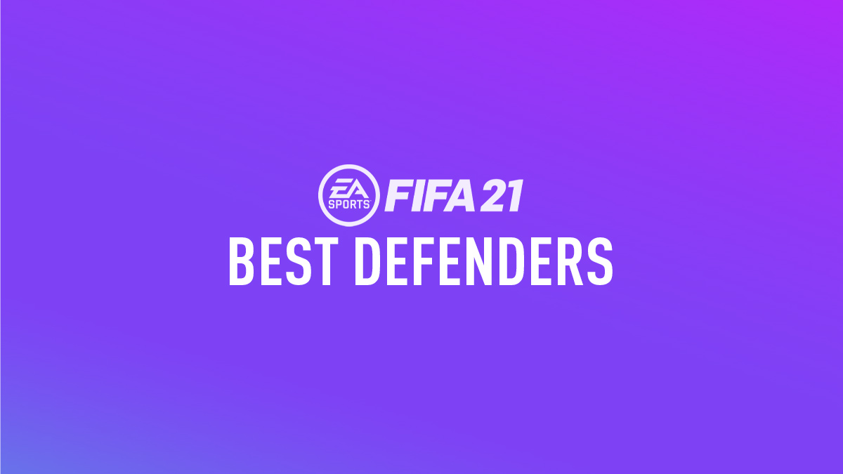 FIFA 21 Best Defenders (CB, LB, RB, LWB & RWB)