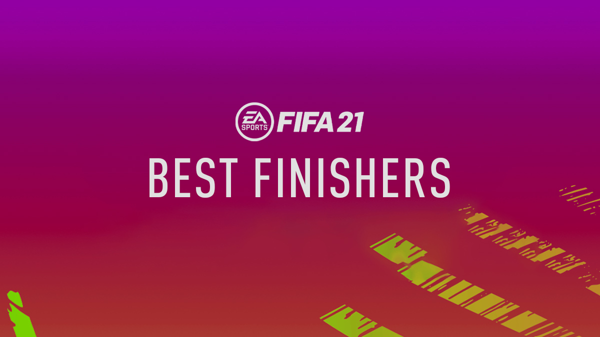 FIFA 21 – Best Finishers
