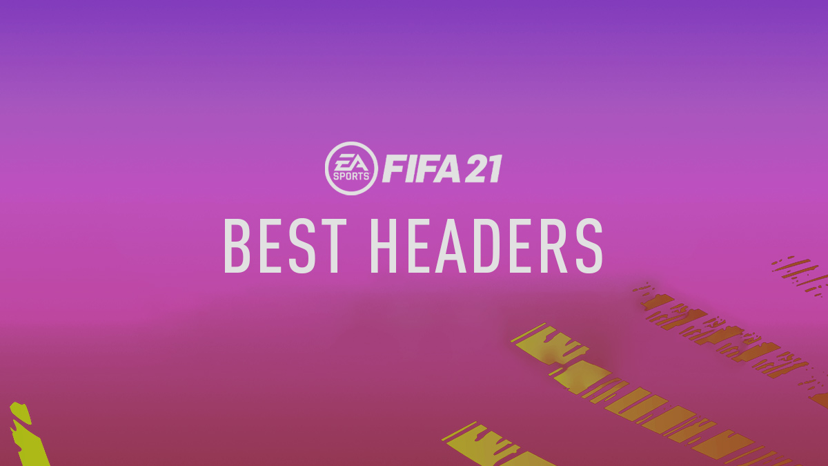 FIFA 21 Best Headers