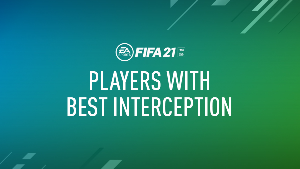 FIFA 21 – Best Players for Interceptions