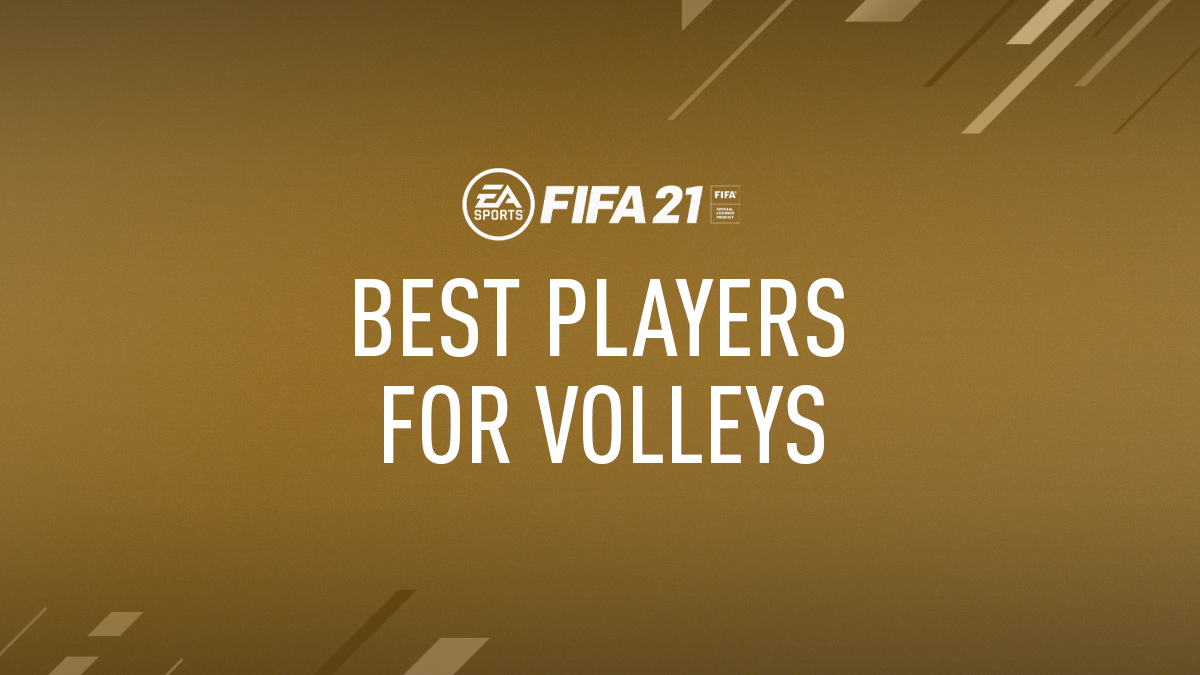 FIFA 21 Best Players for Volleys